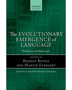 The Evolutionary Emergence of Language: Evidence and Inference