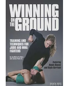 Winning on the Ground: Training and Techniques for Judo and MMA Fighters
