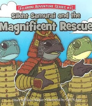 Silent Samurai and the Magnificent Rescue: Fujimini Adventure Series