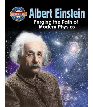 Albert Einstein: Forging the Path of Modern Physics