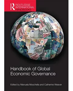 Handbook of Global Economic Governance: Players, power and paradigms