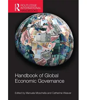 Handbook of Global Economic Governance: Players, power and paradigms