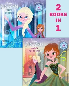 Anna’s Act of Love / Elsa’s Icy Magic