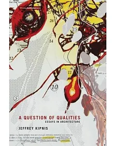 A Question of Qualities: Essays in Architecture