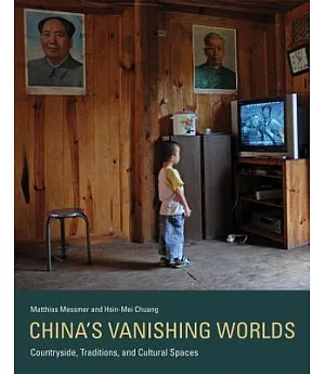 China’s Vanishing Worlds: Countryside, Traditions, and Cultural Spaces