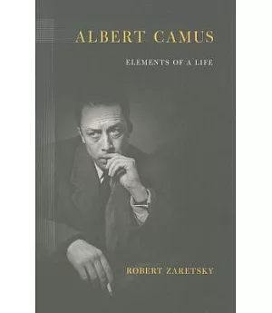 Albert Camus: Elements of a Life