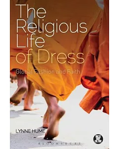 The Religious Life of Dress: Global Fashion and Faith