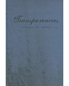 Transparencies: Contemporary Art & A History of Glass