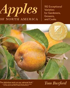 Apples of North America: 192 Exceptional Varieties for Gardeners, Growers, and Cooks