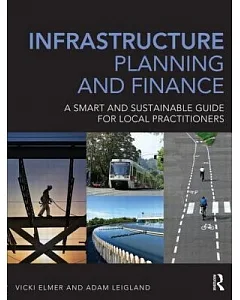 Infrastructure Planning and Finance: A Smart and Sustainable Guide for Local Practitioners