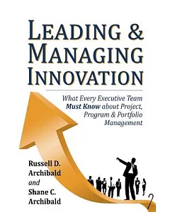 Leading & Managing Innovation: What Every Executive Team Must Know About Project, Program & Portfolio Management