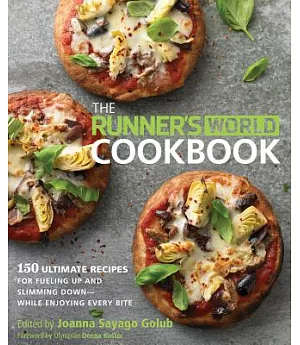 The Runner’s World Cookbook: 150 Ultimate Recipes For Fueling Up and Slimming Down - While Enjoying Every Bite