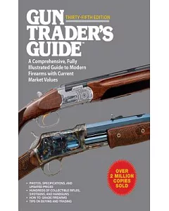 Gun Trader’s Guide to Rifles: A Comprehensive, Fully Illustrated Reference for Modern Rifles With Current Market Values