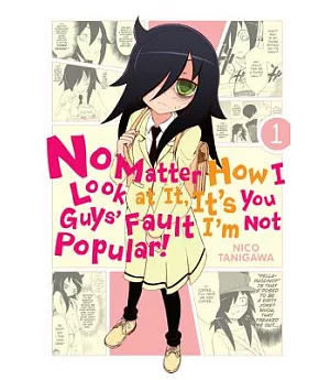 No Matter How I Look at It, It’s You Guys’ Fault I’m Not Popular! 1