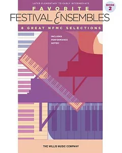Favorite Festival Ensembles 2: Later Elementary to Early Intermediate: 8 Great NFMC Selections