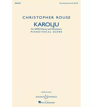 Karolju: for SATB Chorus and Orchestra: Piano/ Vocal Score