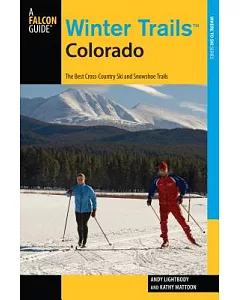 Winter Trails Colorado: The Best Cross-Country Ski and Snowshoe Trails