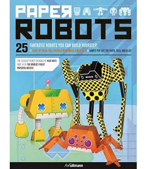 Paper Robots: 25 Fantastic Robots You Can Build Yourself