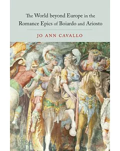 The World Beyond Europe in the Romance Epics of Boiardo and Ariosto