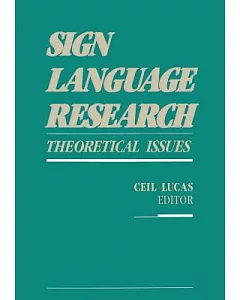 Sign Language Research: Theoretical Issues