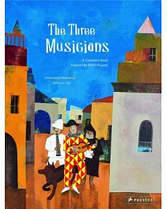 The Three Musicians: A Children’s Book Inspired by Pablo Picasso