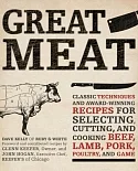 Great Meat: Classic Techniques and Award-Winning Recipes for Selecting, Cutting, and Cooking Beef, Lamb, Pork, Poultry and Game