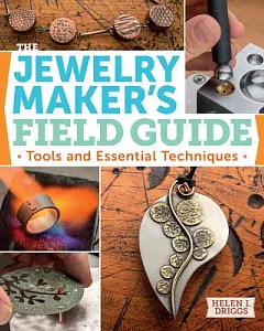 The Jewelry Maker’s Field Guide: Tools and Essential Techniques