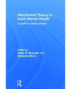 Attachment Theory in Adult Mental Health: A Guide to Clinical Practice