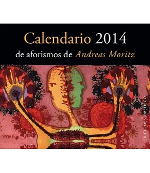 Calendario de aforismos de Andreas Moritz-2014 / A. Moritz-2014 Aphorisms Calendar