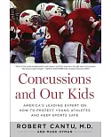 Concussions and Our Kids: America’s Leading Expert on How to Protect Young Athletes and Keep Sports Safe