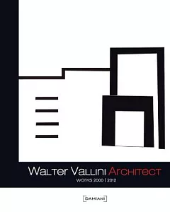 Walter Vallini Architect: Works 2000-2012