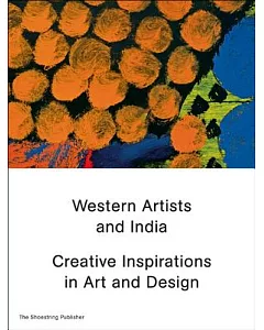 Western Artists and India: Creative Inspirations in Art and Design