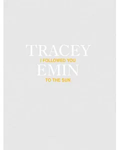 Tracey emin: I Followed You to the Sun