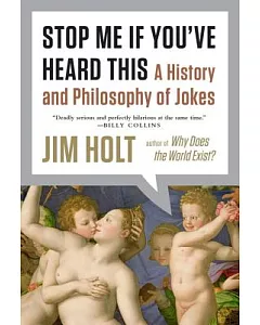 Stop Me If You’ve Heard This: A History and Philosophy of Jokes