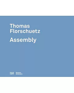 Thomas florschuetz: Assembly