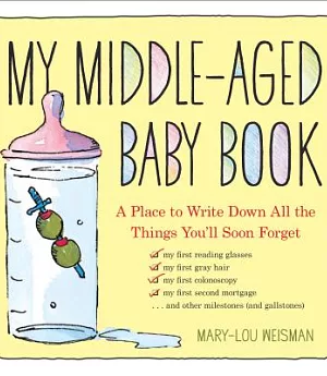 My Middle-Aged Baby Book: A Place to Write Down All the Things You’ll Soon Forget