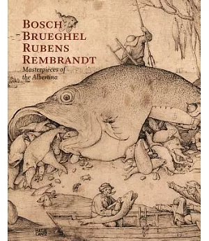 Bosch Brueghel Rubens Rembrandt: Masterpieces of the Albertina