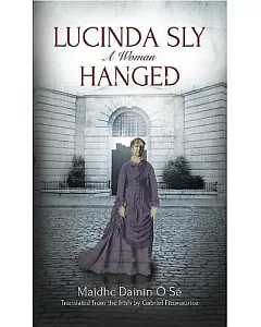 Lucinda Sly: A Woman Hanged