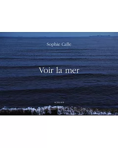 Sophie calle: Voir La Mer