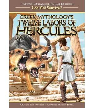 Greek Mythology’s Twelve Labors of Hercules: A Choose Your Path Book