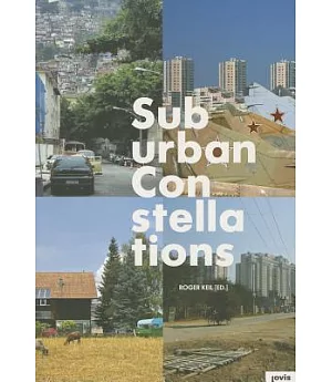 Suburban Constellations: Governance, Land and Infrastructure in the 21st Century