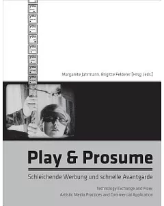 Play & Prosume: Schleichende Werbung Und Schnelle Avantgarde
