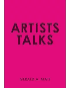 gerald a. Matt: Artists Talks