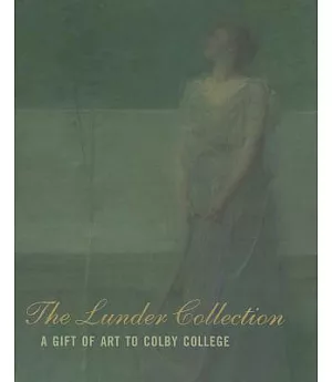 The Lunder Collection: A Gift of Art to Colby College