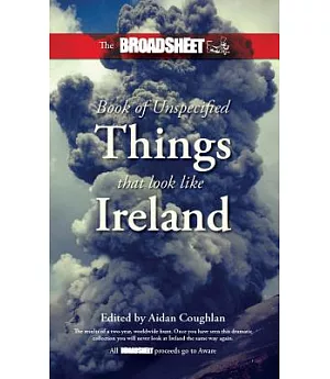 The Broadsheet Book of Unspecified Things that look like Ireland