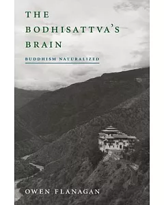 The Bodhisattva’s Brain: Buddhism Naturalized