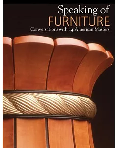 Speaking of Furniture: Conversations With 14 American Masters