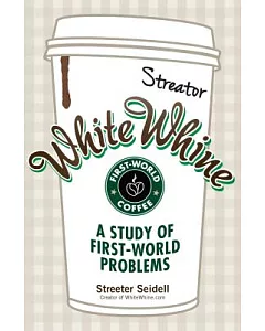 White Whine: A Study of First-World Problems