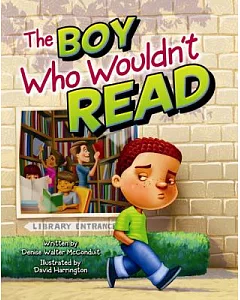 The Boy Who Wouldn’t Read