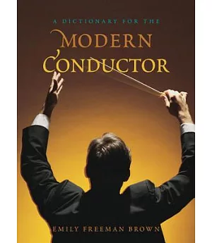 A Dictionary for the Modern Conductor